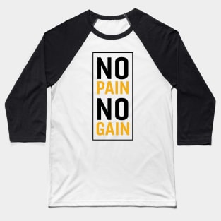 No Pain No Gain Baseball T-Shirt